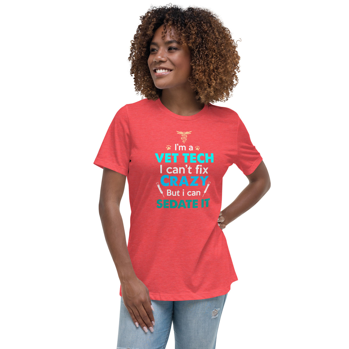 I'm a vet tech I can't fix crazy but I can sedate it Women's T-Shirt-I love Veterinary