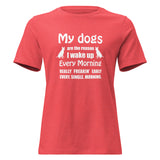My dogs are the reason I wake up Women's T-Shirt-I love Veterinary