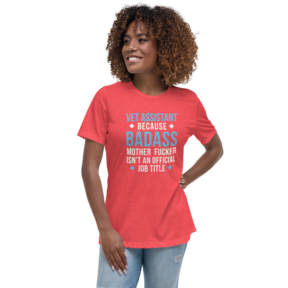 Vet Assistant because badass mother fucker isn't an official job Women's T-Shirt