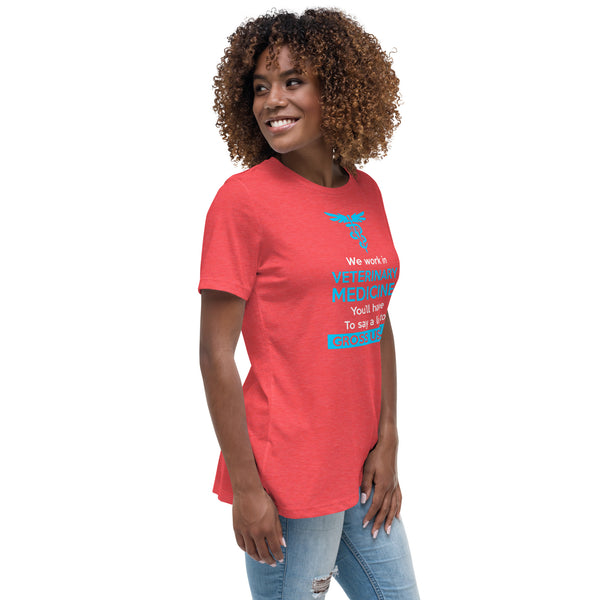 We work in veterinary medicine Women's T-Shirt-I love Veterinary