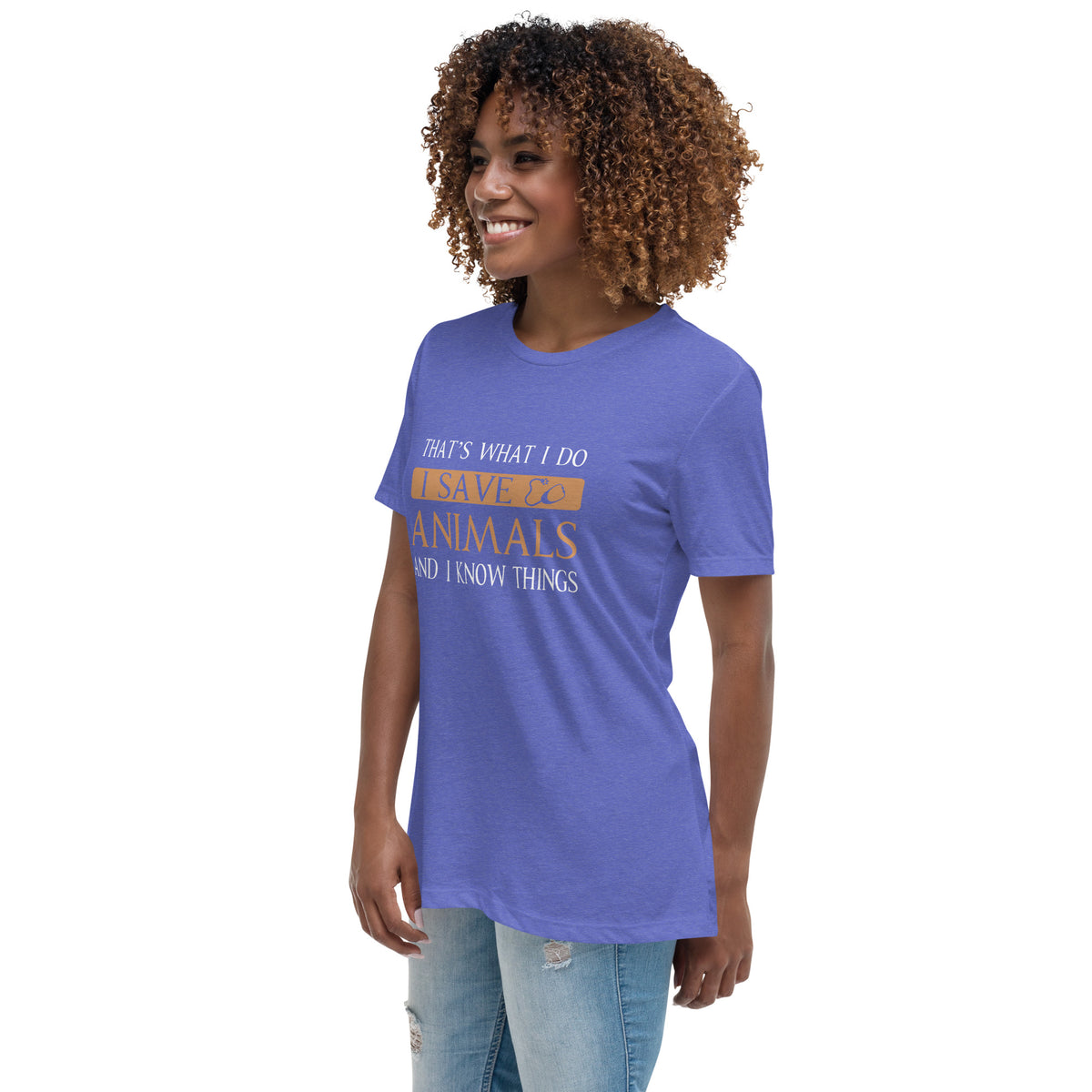 I Save Animals and I Know Things Women's T-Shirt