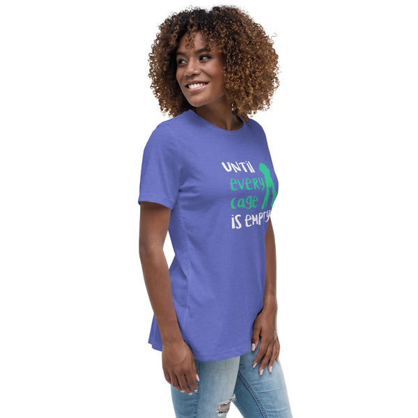 Until every cage is empty Women's T-Shirt