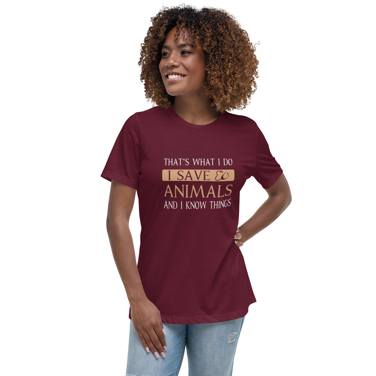 I Save Animals and I Know Things Women's T-Shirt