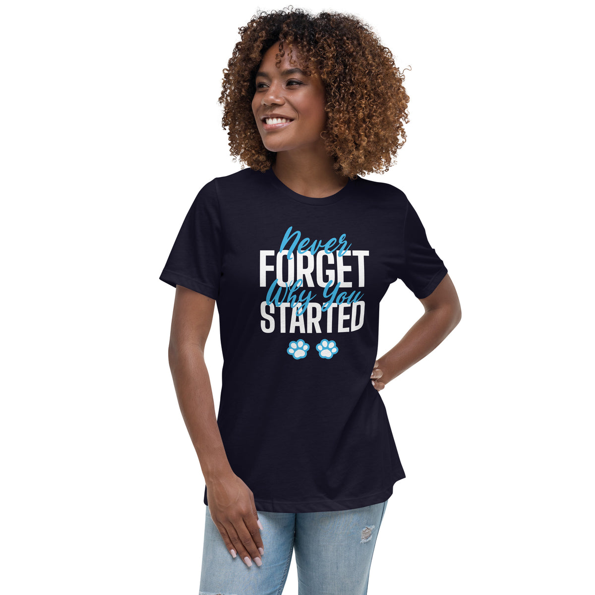 Never forget why you started Women's T-Shirt-Women's Relaxed T-shirt | Bella + Canvas 6400-I love Veterinary