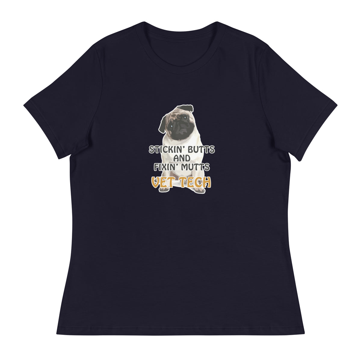 Stickin' butts and fixin' mutts vet tech Women's T-Shirt-I love Veterinary