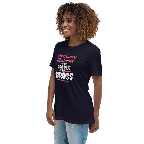Veterinary because people are Gross Women's T-Shirt