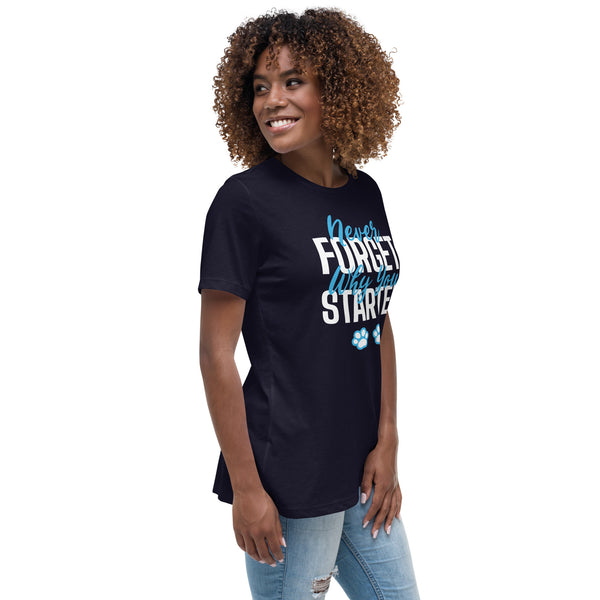 Never forget why you started Women's T-Shirt-Women's Relaxed T-shirt | Bella + Canvas 6400-I love Veterinary