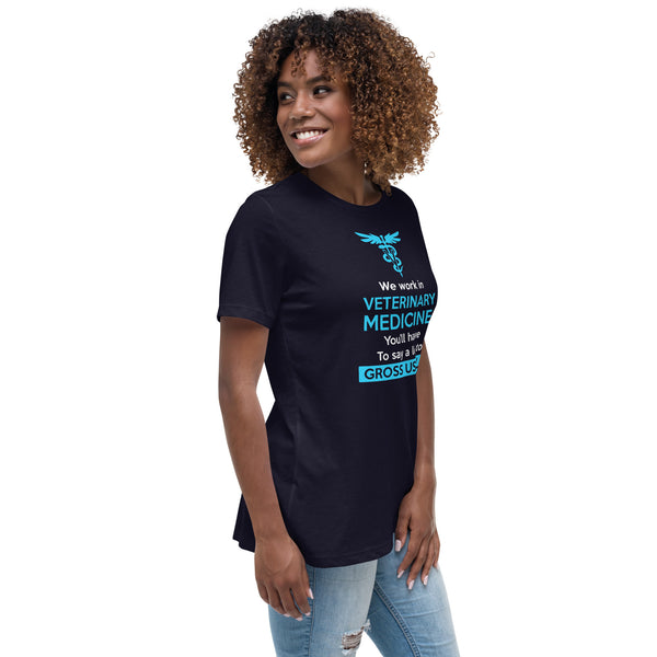 We work in veterinary medicine Women's T-Shirt-I love Veterinary