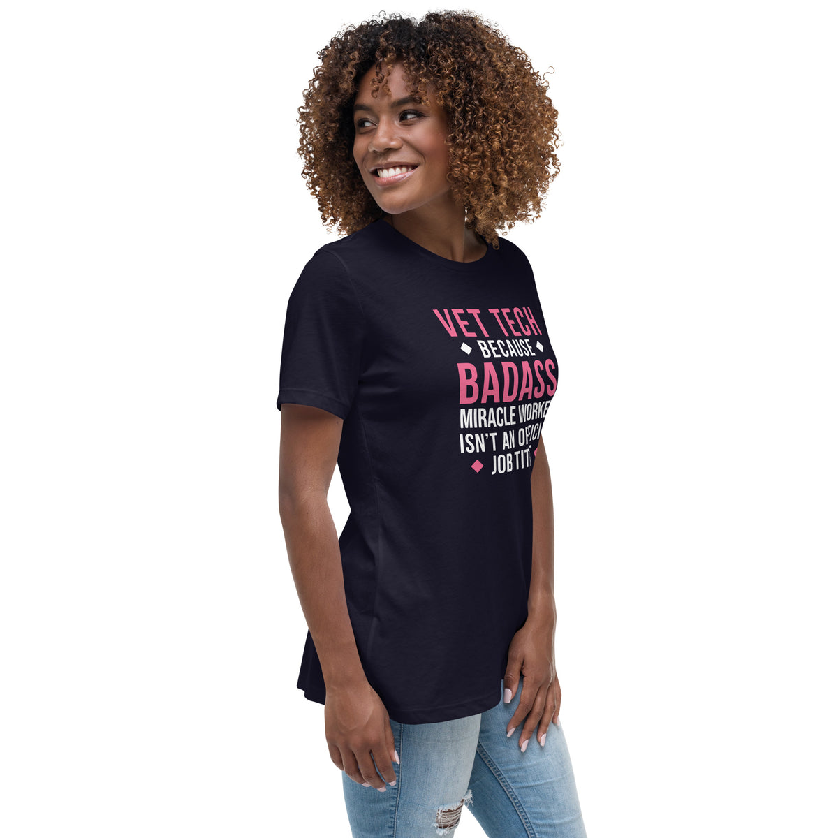 Vet Tech because BADASS MIRACLE WORKER isn't an official job title Women's T-Shirt