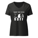 Today has been Ruff Women's V-Neck T-Shirt-Women's V-Neck T-Shirt | Bella + Canvas 6405CVC-I love Veterinary