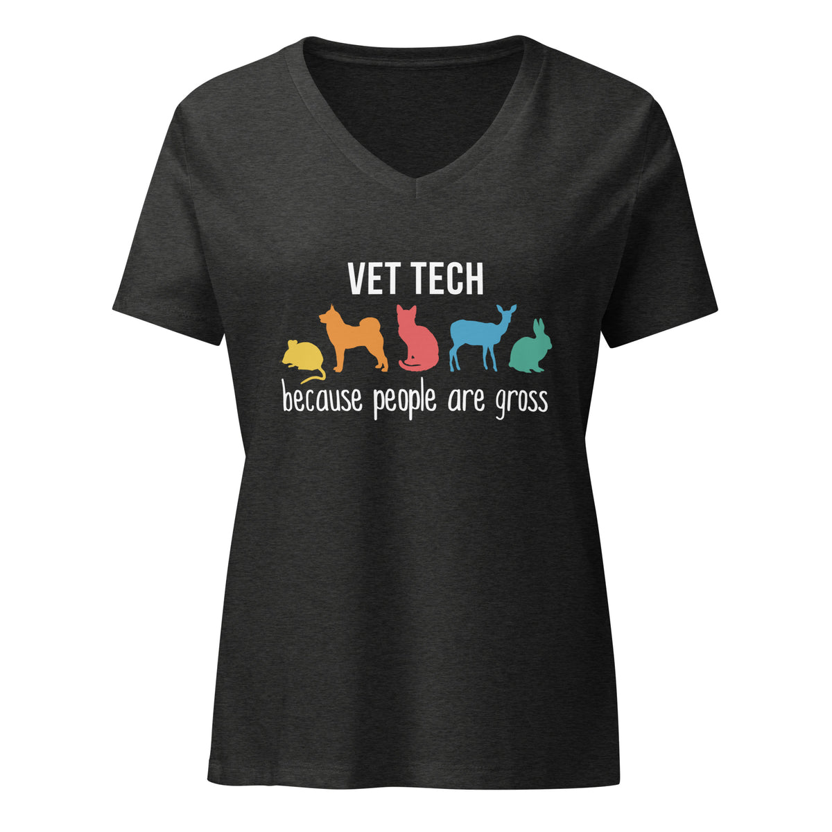 Vet Tech: because people are gross Women's V-Neck T-Shirt