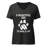 A beautiful day to save a life Women's V-Neck T-Shirt