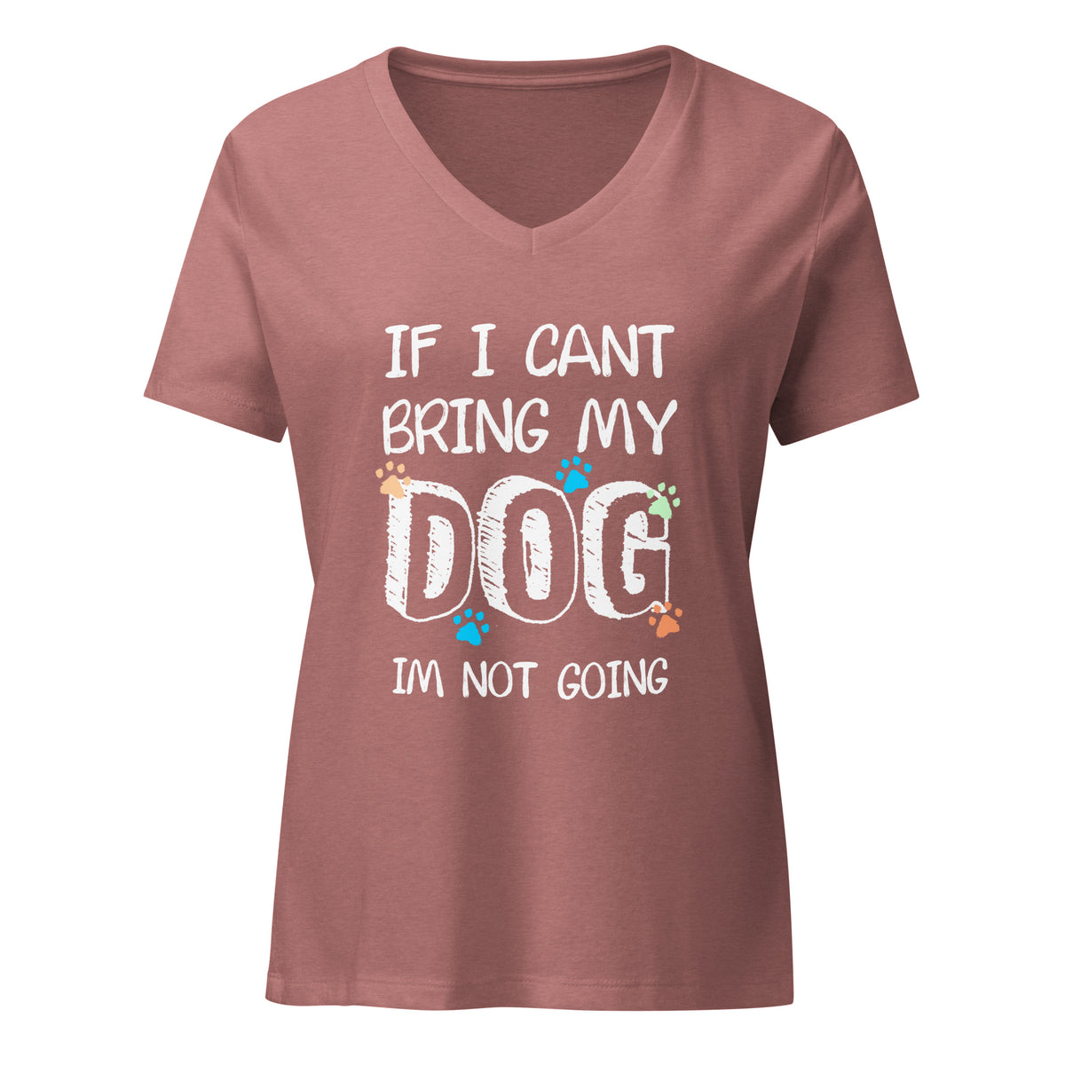 If I can't bring my dog I'm not going Women's V-Neck T-Shirt-I love Veterinary