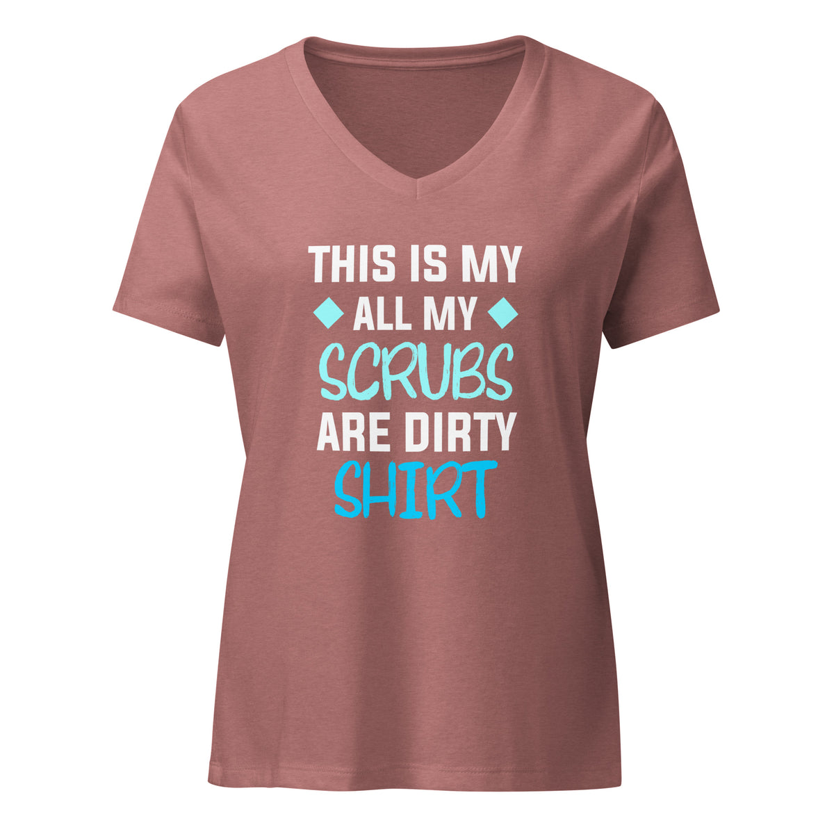 All my Scrubs are dirty Women’s V-neck T-shirt-I love Veterinary