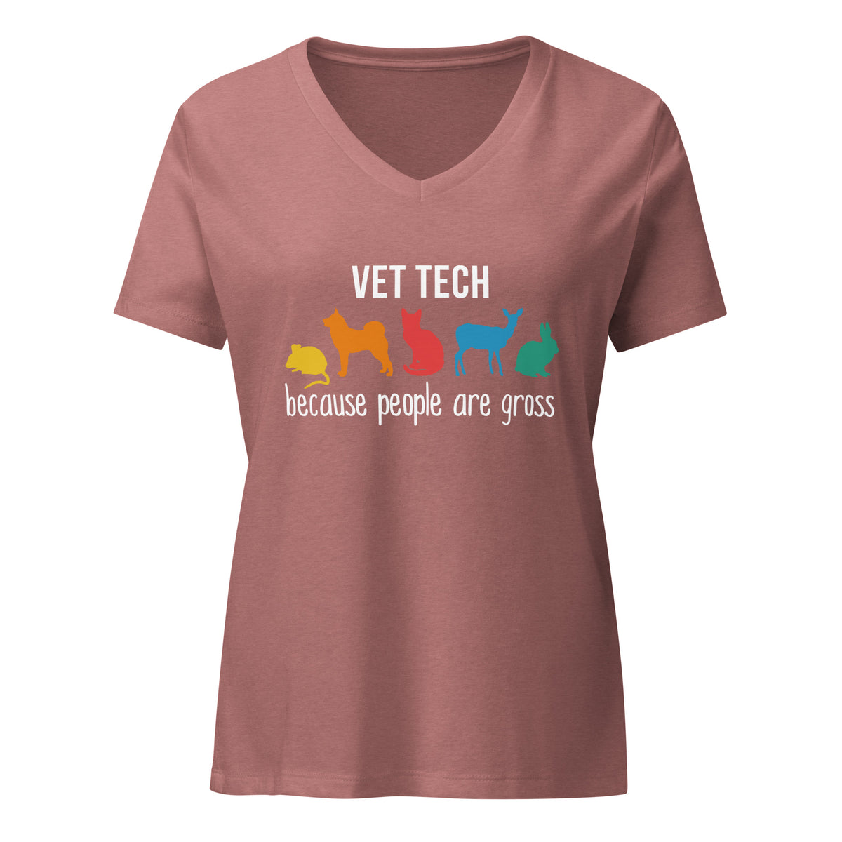 Vet Tech: because people are gross Women's V-Neck T-Shirt