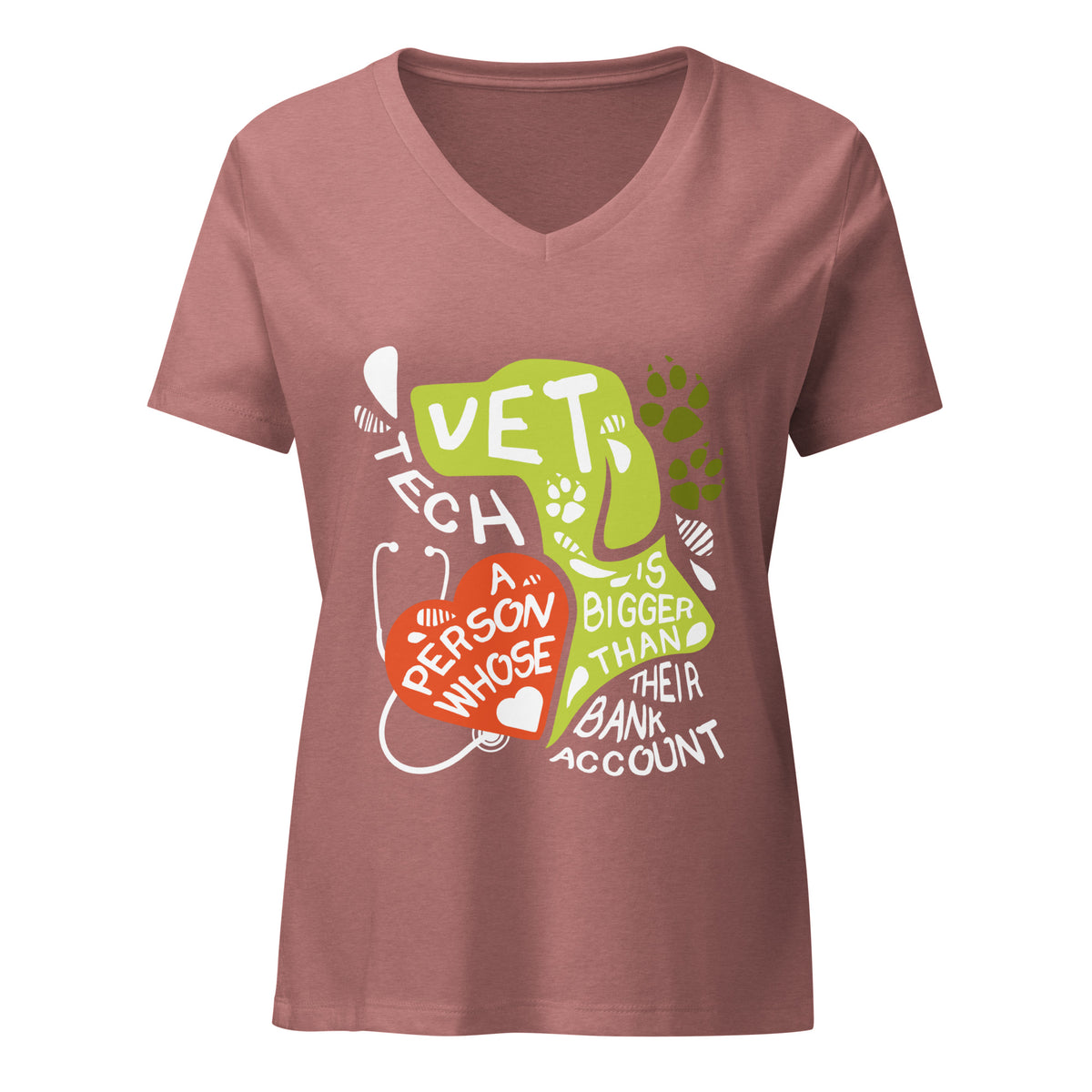 Vet Tech : A person whose heart is bigger than their bank account Women's V-Neck T-Shirt