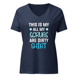 All my Scrubs are dirty Women’s V-neck T-shirt-I love Veterinary