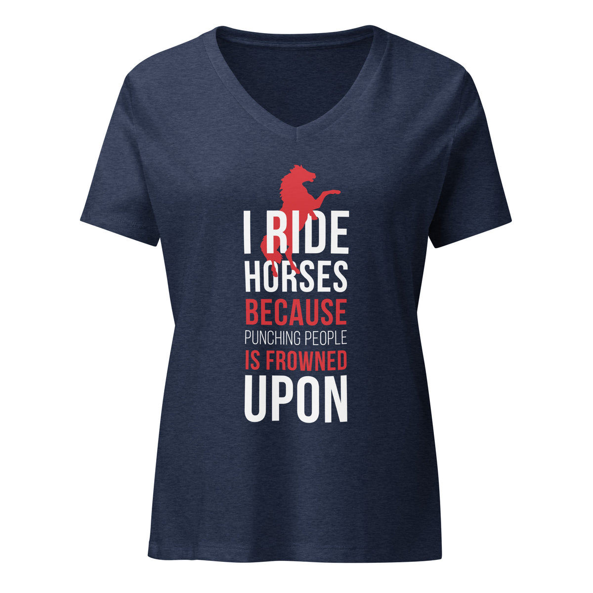 I ride Horses because punching people is frowned upon Women's V-Neck T-Shirt-I love Veterinary