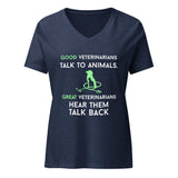 Good veterinarians talk to animals Women's V-Neck T-Shirt