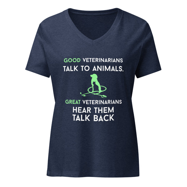 Good veterinarians talk to animals Women's V-Neck T-Shirt