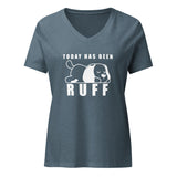 Today has been Ruff Women's V-Neck T-Shirt-Women's V-Neck T-Shirt | Bella + Canvas 6405CVC-I love Veterinary