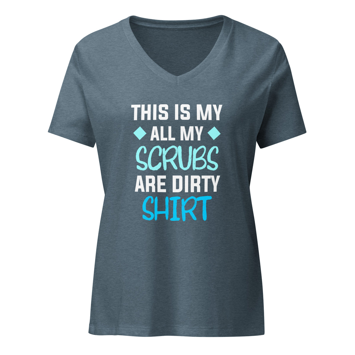 All my Scrubs are dirty Women’s V-neck T-shirt-I love Veterinary