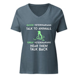 Good veterinarians talk to animals Women's V-Neck T-Shirt