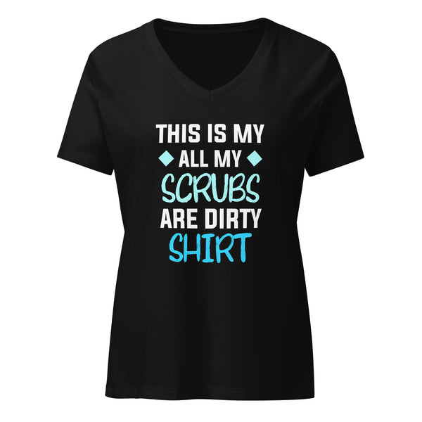 All my Scrubs are dirty Women’s V-neck T-shirt-I love Veterinary