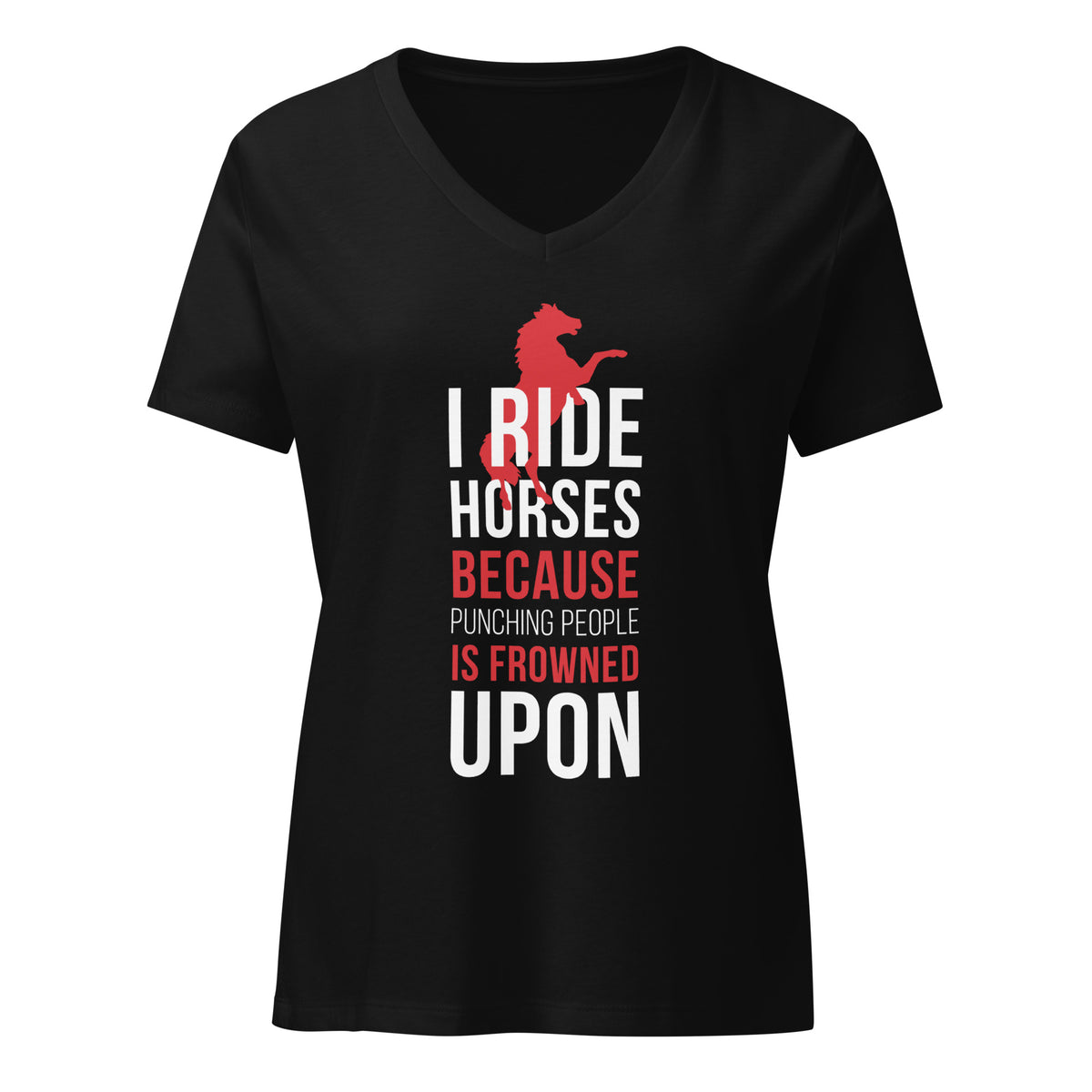 I ride Horses because punching people is frowned upon Women's V-Neck T-Shirt-I love Veterinary