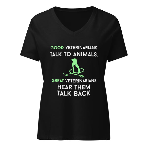 Good veterinarians talk to animals Women's V-Neck T-Shirt