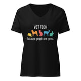 Vet Tech: because people are gross Women's V-Neck T-Shirt
