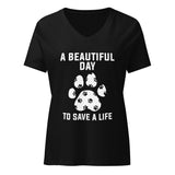 A beautiful day to save a life Women's V-Neck T-Shirt