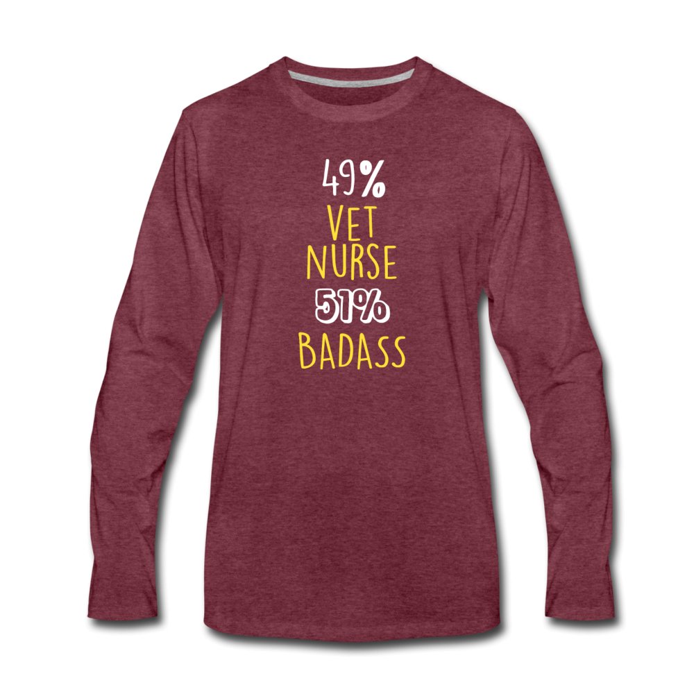 49% vet nurse 51% Badass Unisex Premium Long Sleeve T-Shirt-Men's Premium Long Sleeve T-Shirt | Spreadshirt 875-I love Veterinary