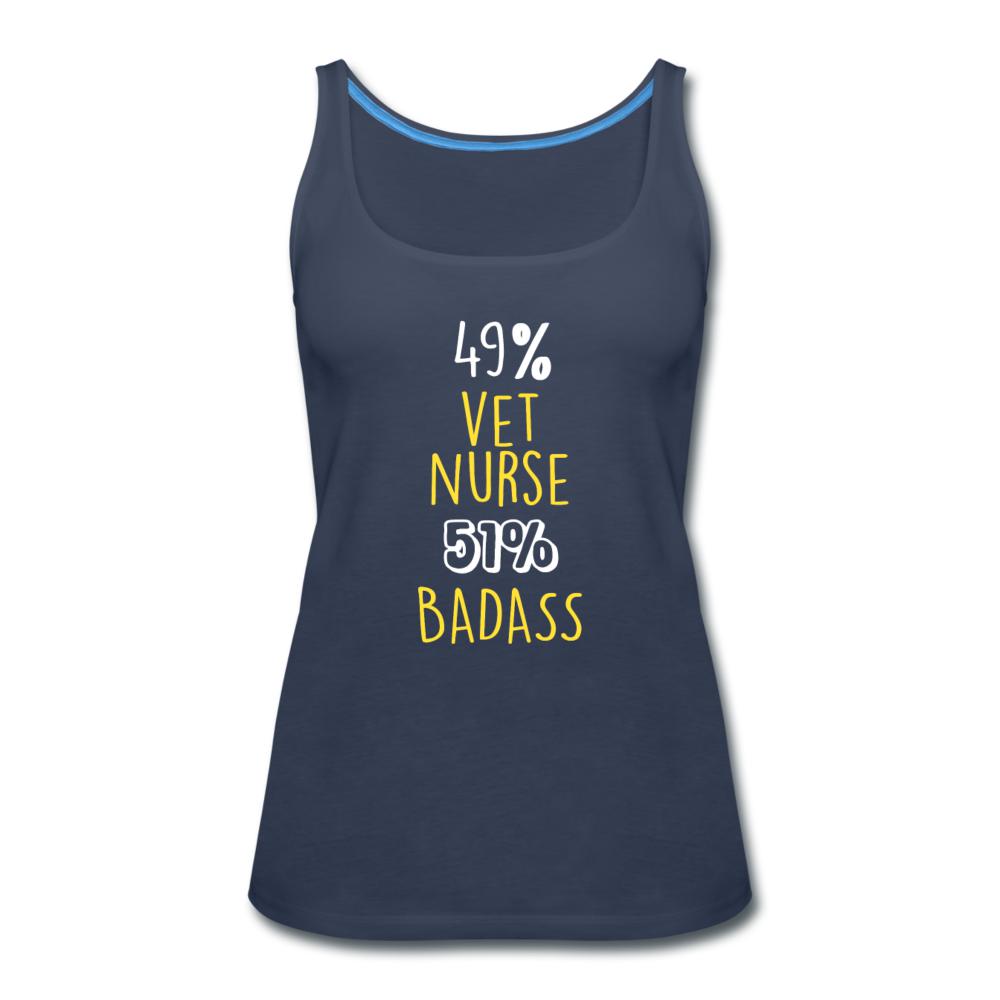 49% vet nurse 51% Badass Women's Tank Top-Women’s Premium Tank Top | Spreadshirt 917-I love Veterinary
