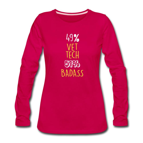 49% Vet tech 51% Badass Women's Premium Long Sleeve T-Shirt-Women's Premium Long Sleeve T-Shirt | Spreadshirt 876-I love Veterinary
