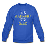 49% Veterinarian 51% Badass Crewneck Sweatshirt-Unisex Crewneck Sweatshirt | Gildan 18000-I love Veterinary