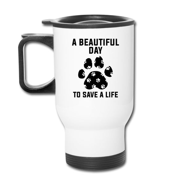 A beautiful day to save a life 14oz Travel Mug-Travel Mug | BestSub B4QC2-I love Veterinary