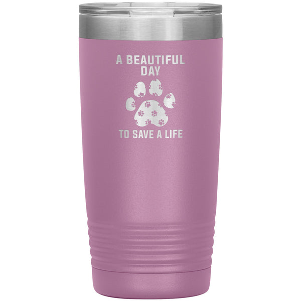 A beautiful day to save a life 20oz-Tumblers-I love Veterinary