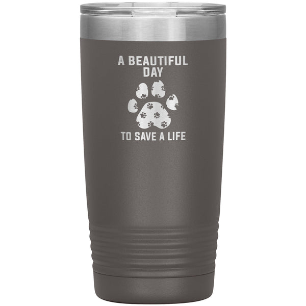 A beautiful day to save a life 20oz-Tumblers-I love Veterinary