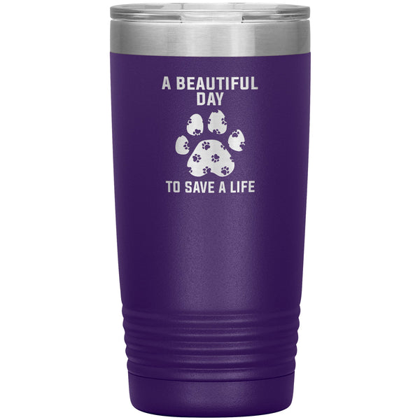 A beautiful day to save a life 20oz-Tumblers-I love Veterinary