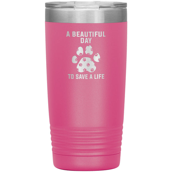 A beautiful day to save a life 20oz TL variant-Tumblers-I love Veterinary