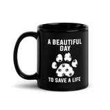 A beautiful day to save a life Black Glossy Mug-I love Veterinary