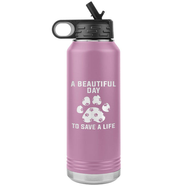 A beautiful day to save a life Water Bottle Tumbler 32 oz-Tumblers-I love Veterinary