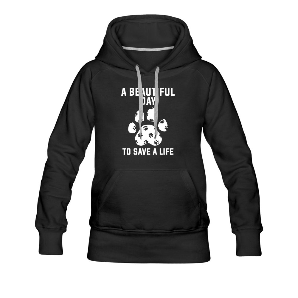 A beautiful day to save a life Women’s Premium Hoodie-Women’s Premium Hoodie | Spreadshirt 444-I love Veterinary