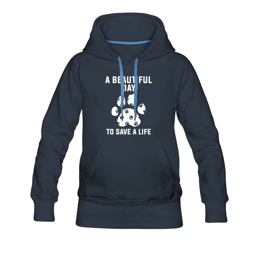 A beautiful day to save a life Women’s Premium Hoodie-Women’s Premium Hoodie | Spreadshirt 444-I love Veterinary