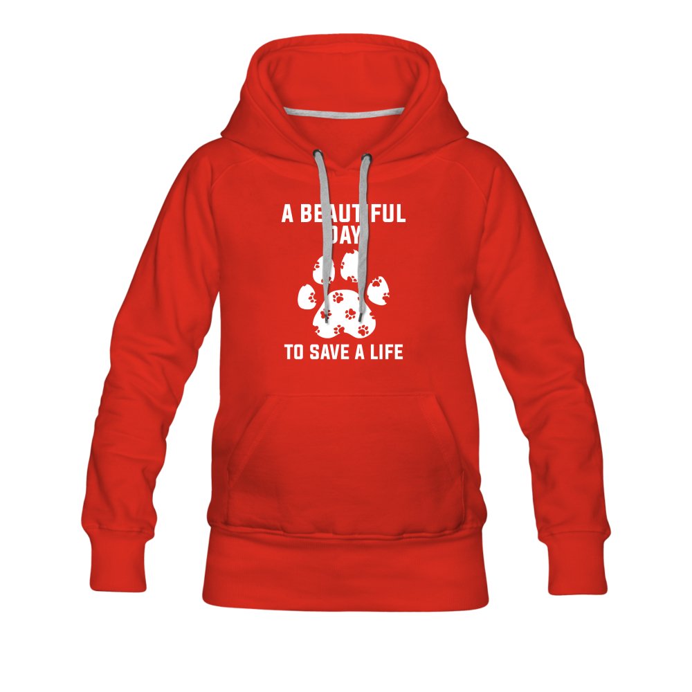 A beautiful day to save a life Women’s Premium Hoodie-Women’s Premium Hoodie | Spreadshirt 444-I love Veterinary