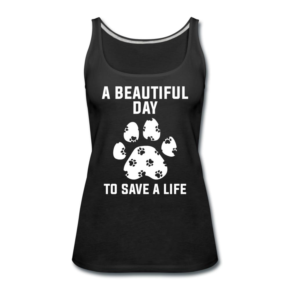 A beautiful day to save a life Women's Tank Top-Women’s Premium Tank Top | Spreadshirt 917-I love Veterinary
