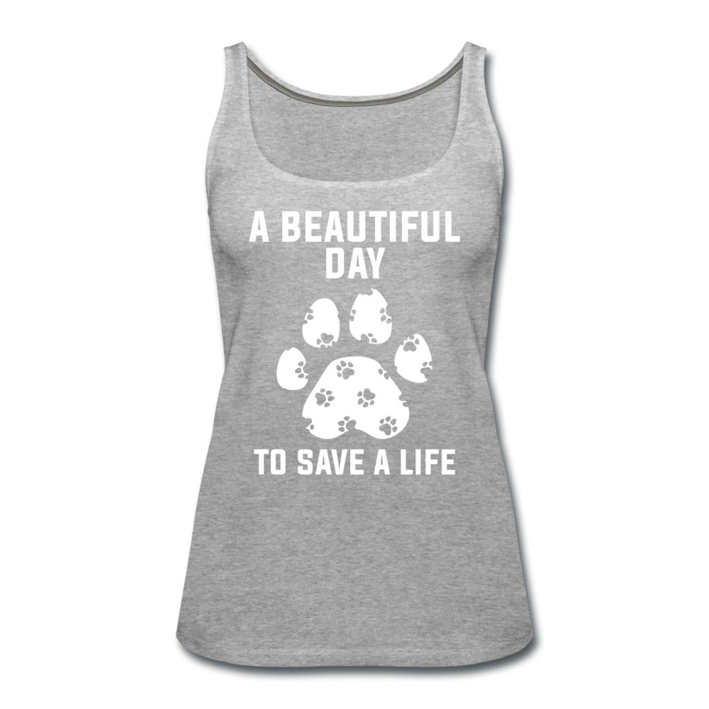 A beautiful day to save a life Women's Tank Top-Women’s Premium Tank Top | Spreadshirt 917-I love Veterinary