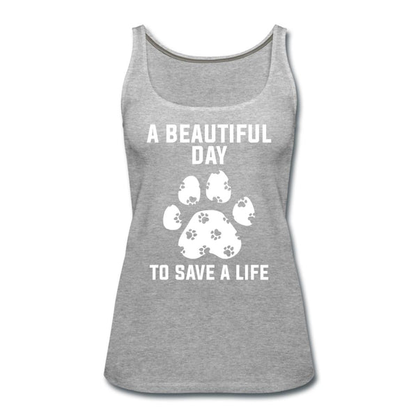 A beautiful day to save a life Women's Tank Top-Women’s Premium Tank Top | Spreadshirt 917-I love Veterinary