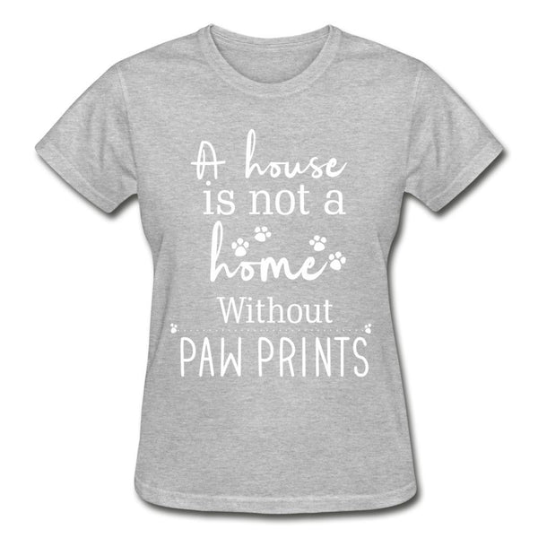 A house is not a home without Pawprints Gildan Ultra Cotton Ladies T-Shirt-Ultra Cotton Ladies T-Shirt | Gildan G200L-I love Veterinary